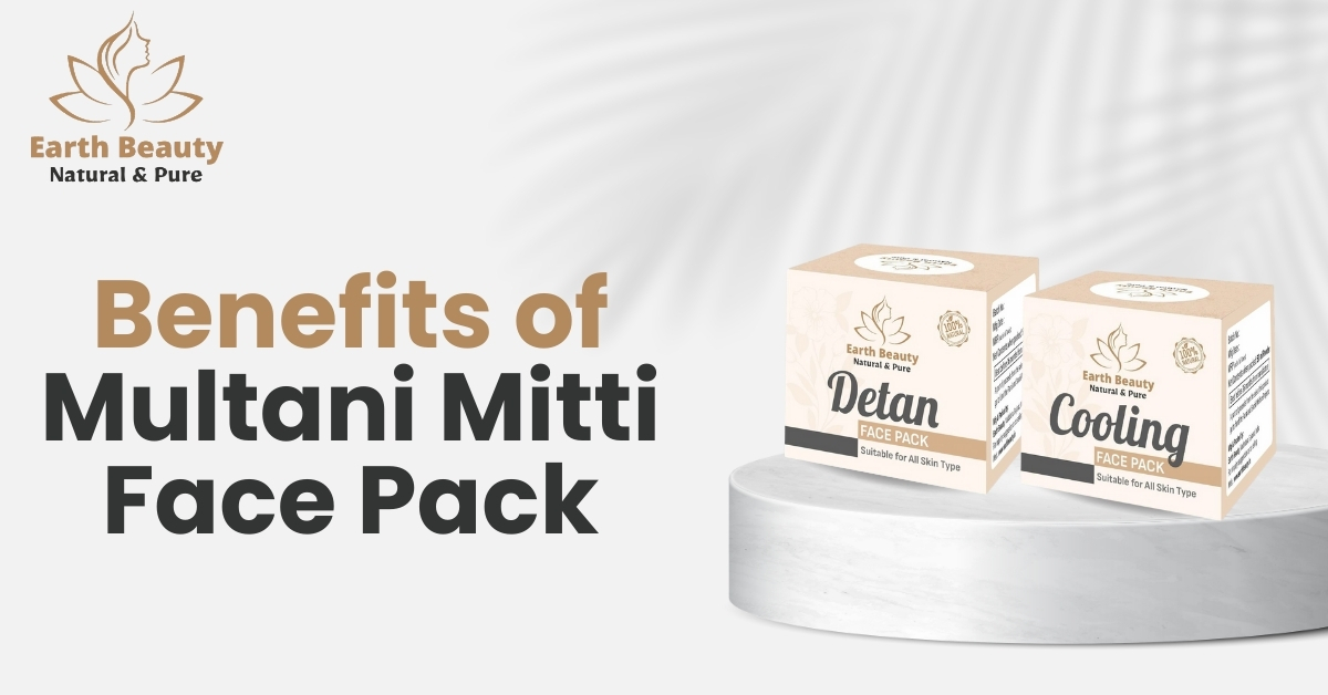 Benefits of Multani Mitti Face Pack