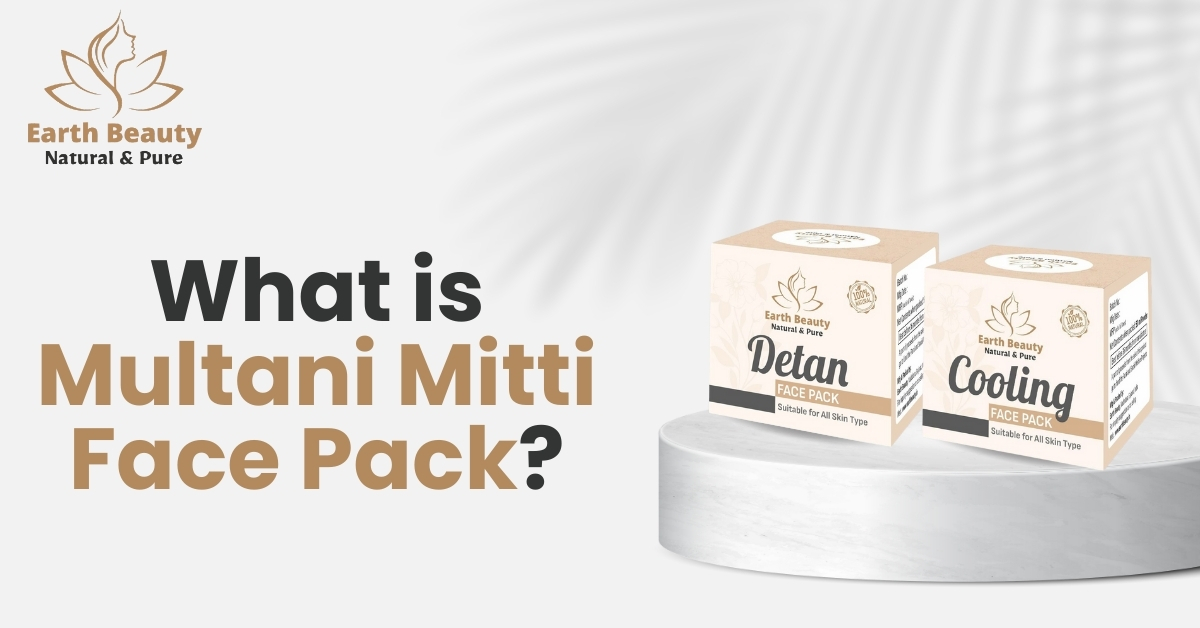 What is Multani Mitti Face Pack?